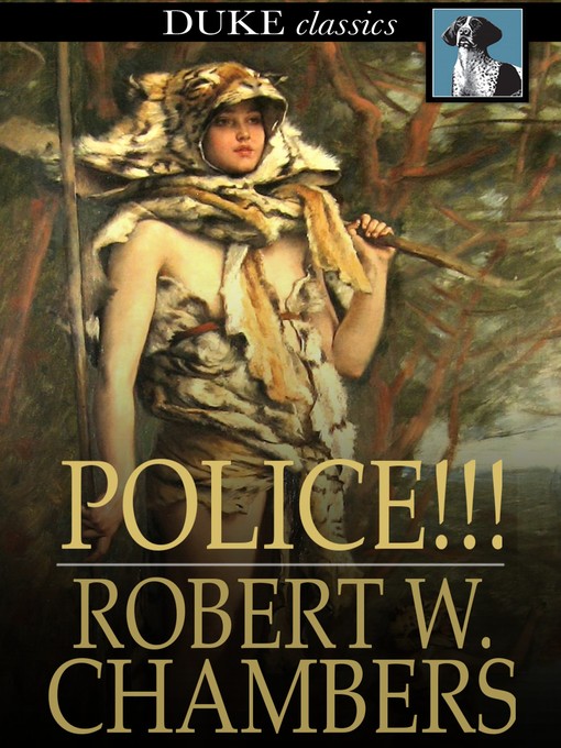 Title details for Police!!! by Robert W. Chambers - Wait list
